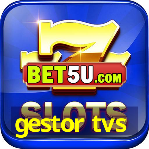 gestor tvs